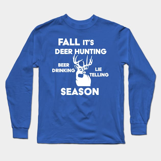 Fall it's Deer Hunting Season Long Sleeve T-Shirt by RKP'sTees